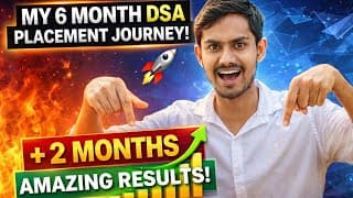 My 6-Month DSA Placement Preparation Journey | 2 Months Done &amp; Results Beyond Expectations!